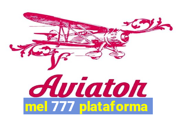 mel 777 plataforma